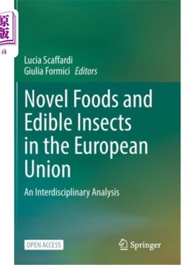海外直订Novel Foods and Edible Insects in the European Union: An Interdisciplinary Analy 欧盟的新型食品和食用昆虫: