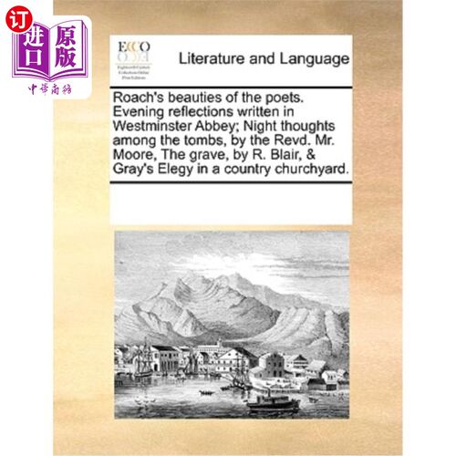 海外直订Roach's Beauties of the Poets. Evening Reflections Written in Westminster Abbey; 罗奇的《诗人的美》。《威斯