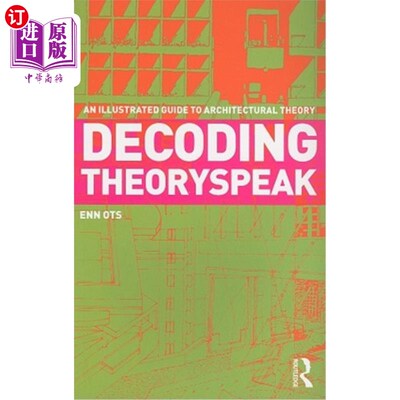 海外直订Decoding Theoryspeak: An Illustrated Guide to Architectural Theory 解码理论峰：建筑理论的图解指南