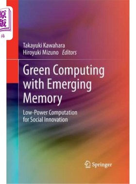 海外直订Green Computing with Emerging Memory: Low-Power Computation for Social Innovatio 具有新兴内存的绿色计算：用于社