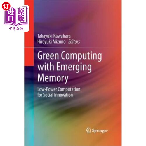 海外直订Green Computing with Emerging Memory: Low-Power Computation for Social Innovatio 具有新兴内存的绿色计算：用于社