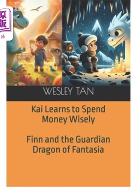 海外直订Kai Learns to Spend Money Wisely & Finn and the Guardian Dragon of Fantasia 凯学会明智地花钱 芬恩和幻想曲的
