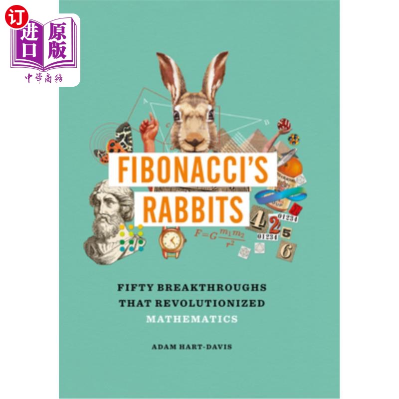 海外直订Fibonacci's Rabbits: Fifty Breakthroughs That Revolutionized Mathematics 斐波那契的兔子:彻底改变数学的50个