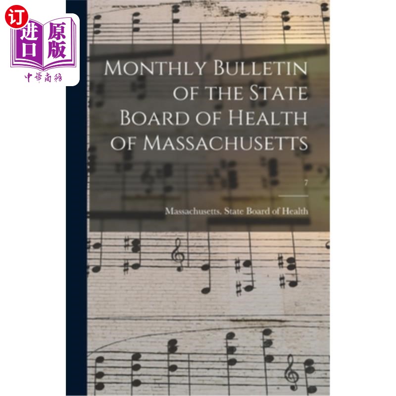 海外直订Monthly Bulletin of the State Board of Health of Massachusetts; 7 《麻萨诸塞州卫生委员会月刊》;7