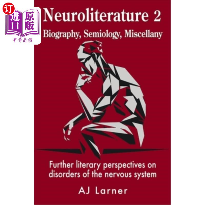 海外直订医药图书Neuroliterature 2 Biography, Semiology, Miscellany: Further literary perspective 神经文学2传记，符