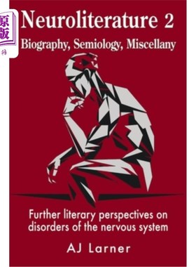 海外直订医药图书Neuroliterature 2 Biography, Semiology, Miscellany: Further literary perspective 神经文学2传记，符