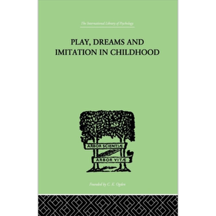 童年时期的玩耍 梦和模仿 皮亚杰 英文原版 Play Dreams And Imitation In Childhood Piaget Jean 知名儿童心理学家【中商原