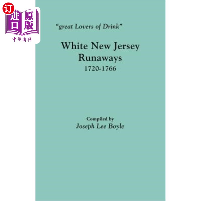 海外直订Great Lovers of Drink: White New Jersey Runaways, 1720-1766 伟大的嗜酒者：白新泽西逃亡者，1720-1766年