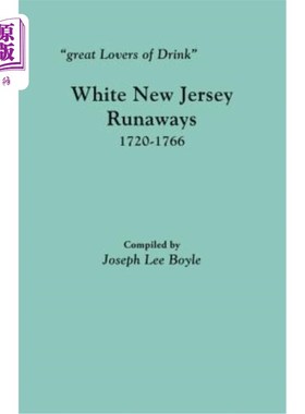 海外直订Great Lovers of Drink: White New Jersey Runaways, 1720-1766 伟大的嗜酒者：白新泽西逃亡者，1720-1766年