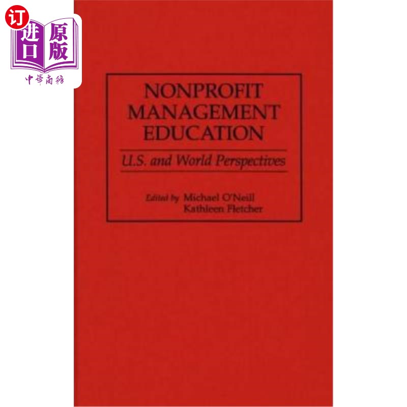 海外直订Nonprofit Management Education: U.S. and World Perspectives 非营利管理教育:美国与世界的视角