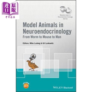 中商原版 Model Neuroendocrinology Animals 从蠕虫到老鼠到人 英文原版 神经内分泌学中 wiley 模型动物 Ludwig Mike