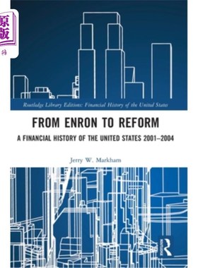 海外直订From Enron to Reform: A Financial History of the United States 2001-2004 从安然到改革:2001-2004年美国金融史