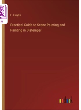 海外直订Practical Guide to Scene Painting and Painting in Distemper 场景绘画和绘画的实用指南