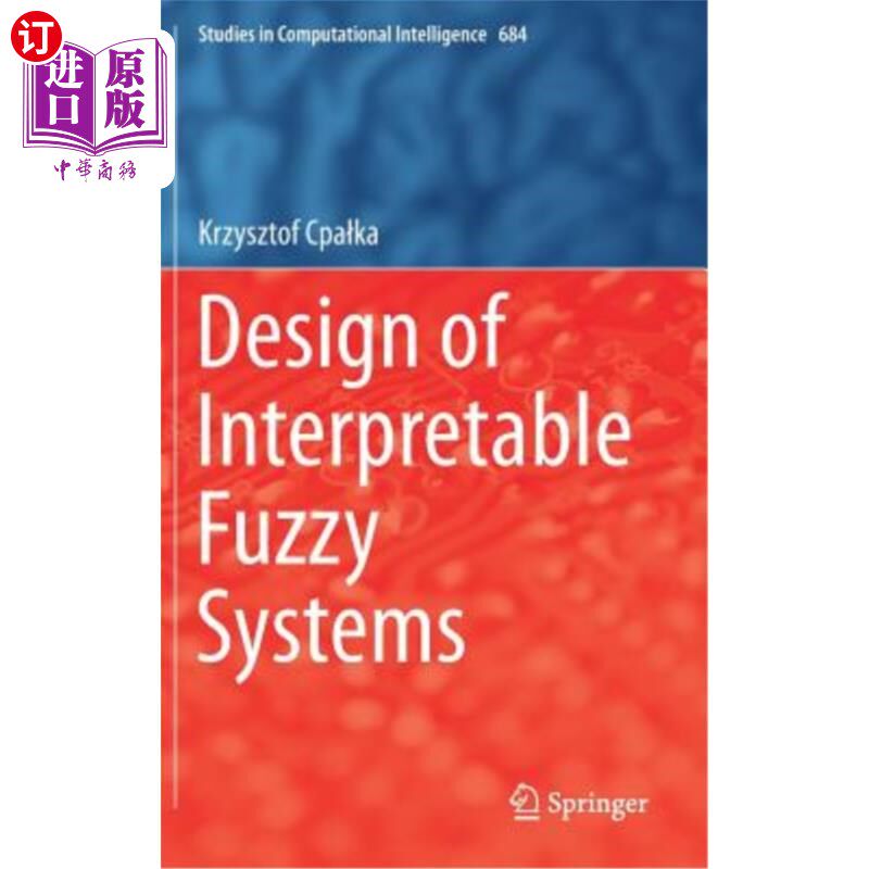 海外直订Design of Interpretable Fuzzy Systems 可解释模糊系统的设计
