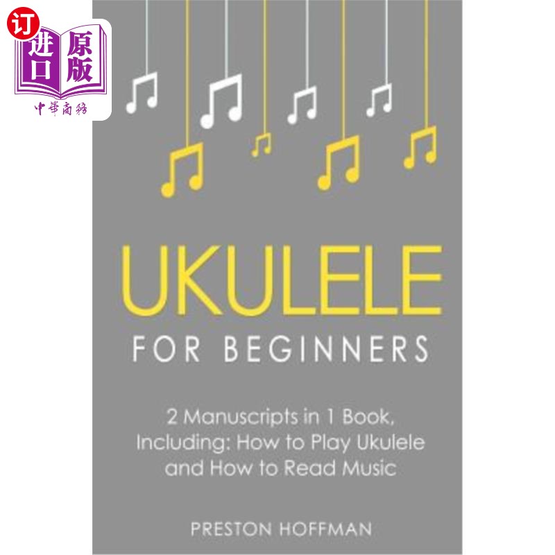 海外直订Ukulele for Beginners: Bundle - The Only 2 Books You Need to Learn to Play Ukule 四弦琴初学者：捆绑-只有两