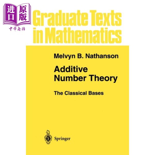 现货 加性数论 经典基 第1版 Additive Number Theory The Classical Bases 英文原版 Melvyn B Nathanson【中商原版】