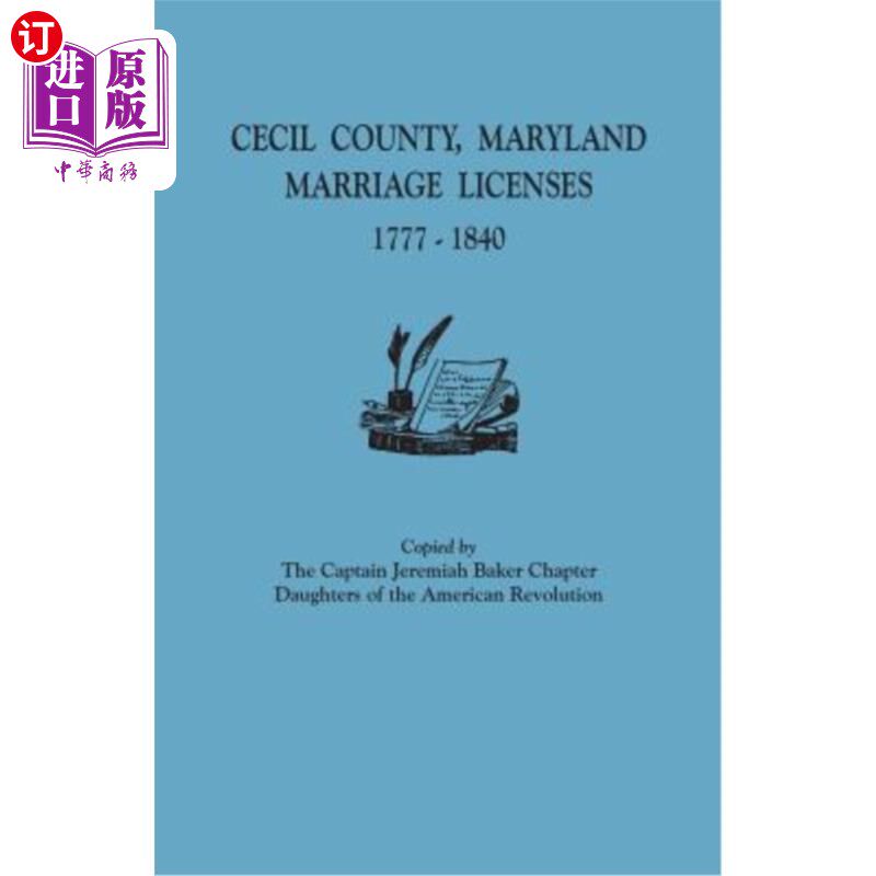 海外直订Cecil County, Maryland, Marriage Licenses, 1777-1840 马里兰州塞西尔县的结婚证(1777-1840年