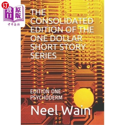 海外直订The Consolidated Edition of the One Dollar Short Story Series: Edition One - Psy 一美元短篇小说系列的统一版
