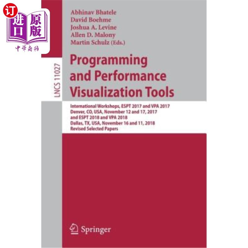 海外直订Programming and Performance Visualization Tools: International Workshops, Espt 2 编程和性能可视化工具：国际