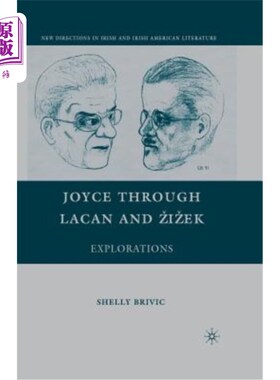 海外直订Joyce Through Lacan and Zizek: Explorations 乔伊斯:通过拉康和齐泽克:探索