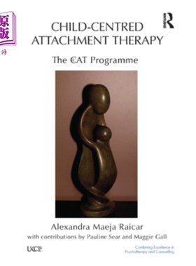 海外直订医药图书Child-Centred Attachment Therapy: The Ccat Programme 以儿童为中心的依恋治疗：Ccat计划