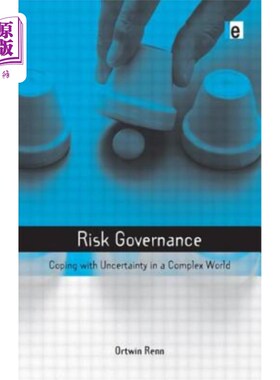 海外直订Risk Governance: Coping with Uncertainty in a Complex World 风险治理:应对复杂世界中的不确定性