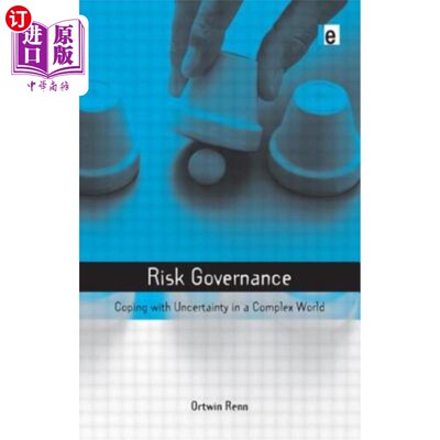 海外直订Risk Governance: Coping with Uncertainty in a Complex World 风险治理:应对复杂世界中的不确定性