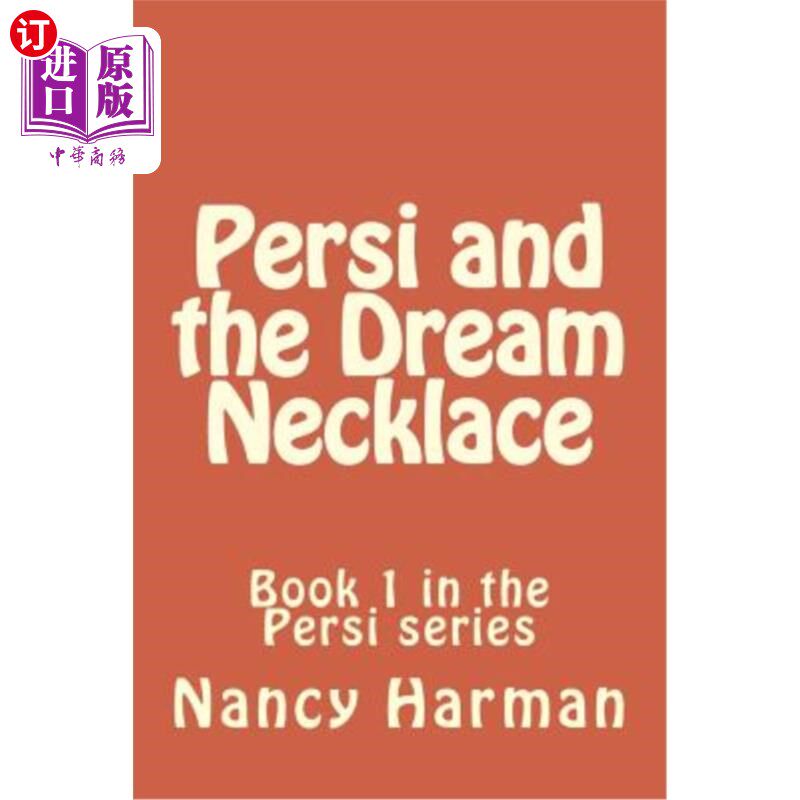 海外直订Persi and the Dream Necklace: Book 1 in the Persi series 波斯与梦想项链：波斯系列第一册