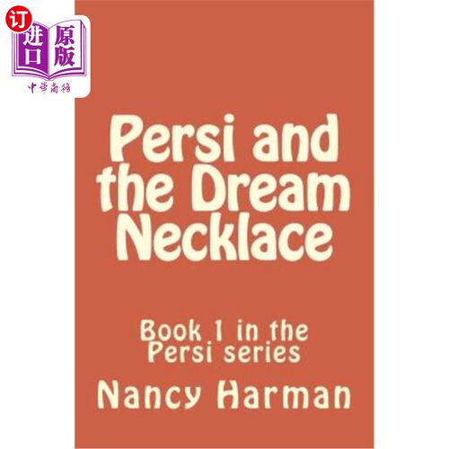 海外直订Persi and the Dream Necklace: Book 1 in the Persi series 波斯与梦想项链：波斯系列第一册