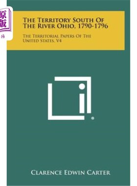海外直订The Territory South of the River Ohio, 1790-1796: The Territorial Papers of the  俄亥俄河以南的领土，