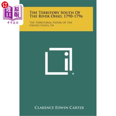 海外直订The Territory South of the River Ohio, 1790-1796: The Territorial Papers of the  俄亥俄河以南的领土，