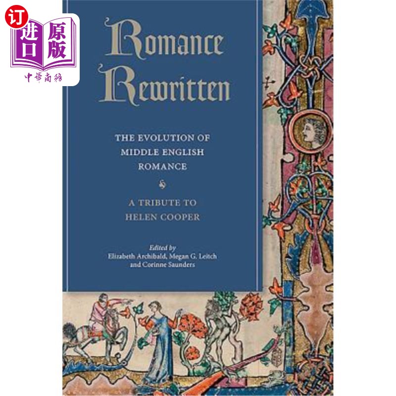 海外直订Romance Rewritten: The Evolution of Middle English Romance. a Tribute to Helen C 罗曼史改写：中英罗曼史的演