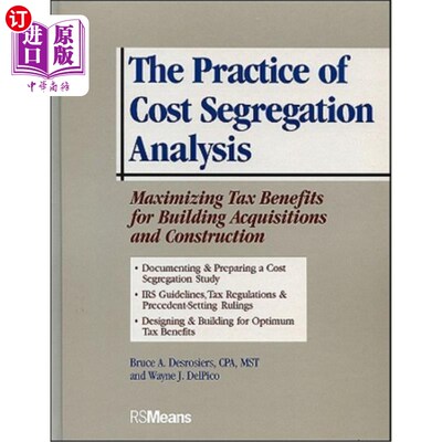 海外直订The Practice of Cost Segregation Analysis: Maximizing Tax Bennefits for Building 成本分离分析的实践：扩大建