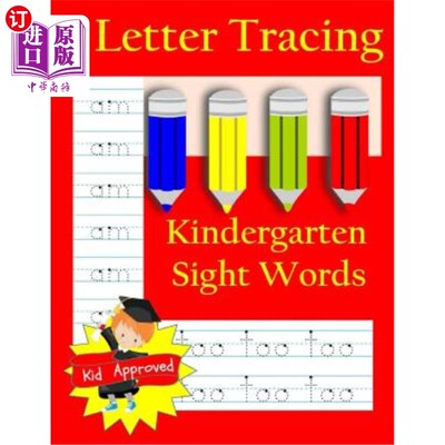 海外直订Letter Tracing: Kindergarten Sight Words: Letter Books for Kindergarten: Kinderg 寻信：幼儿园视线字迹：幼儿