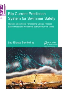 海外直订Rip Current Prediction System for Swimmer Safety: Towards Operational Forecastin 游泳者安全离岸流预测系统: