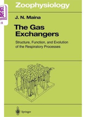 海外直订The Gas Exchangers: Structure, Function, and Evolution of the Respiratory Proces 气体交换器：呼吸过程的结构