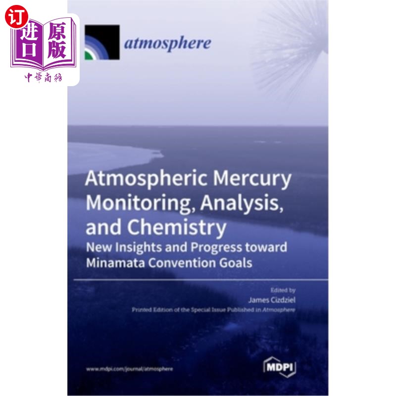 海外直订Atmospheric Mercury Monitoring, Analysis, and Chemistry: New Insights and Progre 大气汞监测、分析和化学:水