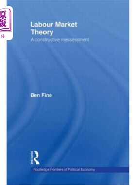 海外直订Labour Market Theory: A Constructive Reassessment 劳动力市场理论:建设性的重新评估