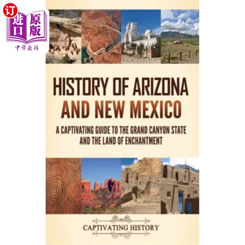 海外直订History of Arizona and New Mexico: A Captivating Guide to the Grand Canyon State 亚利桑那州和新墨西哥州的历