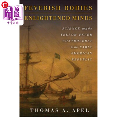 海外直订医药图书Feverish Bodies, Enlightened Minds: Science and the Yellow Fever Controversy in  发烧的身体，开明的