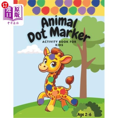 海外直订Animal Dot Marker Activity Book for Kids 2-6: Easy Dot Coloring for Boys and Gir 动物点标记活动书为孩子2-6