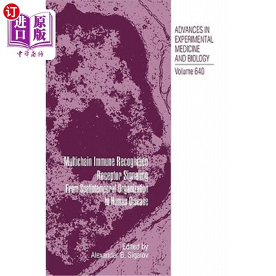 海外直订Multichain Immune Recognition Receptor Signaling: From Spatiotemporal Organizati 多链免疫识别受体信号：从时空组