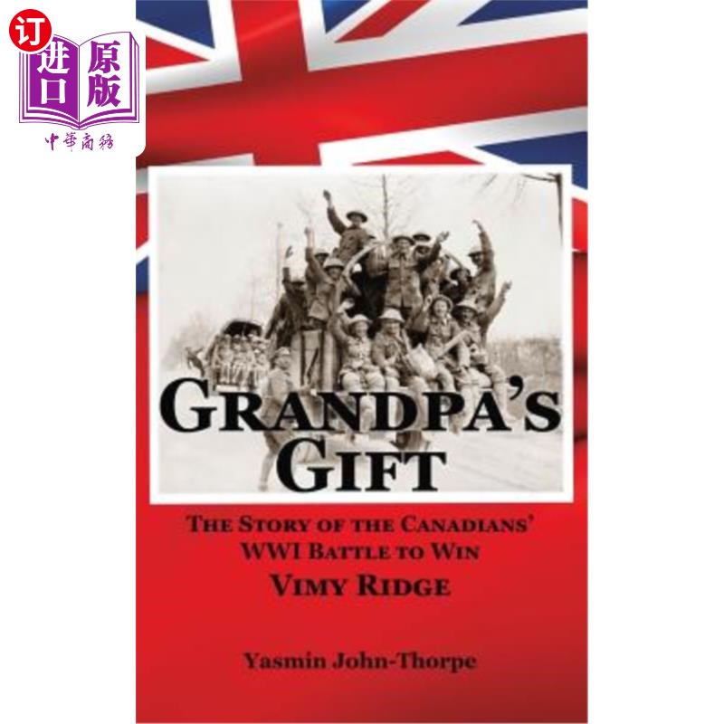【中商海外直订】grandpas gift: the story of the canadians wwi