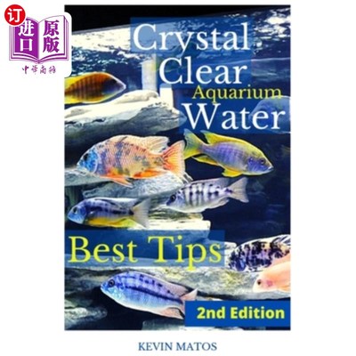 海外直订Crystal Clear Aquarium Water: The Easiest, Fastest and Cheapest way to achieve C 水晶清澈的水族馆水