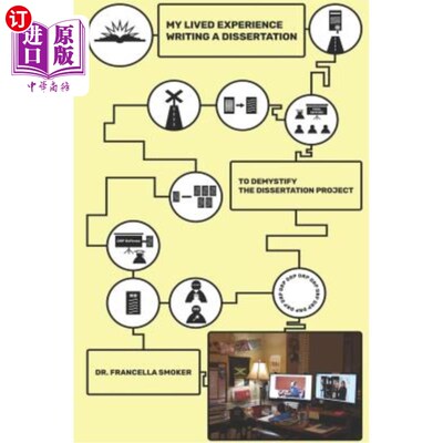 海外直订My Lived Experience Writing A Dissertation: To Demystify the Dissertation Projec 我写论文的生活经历:揭开论