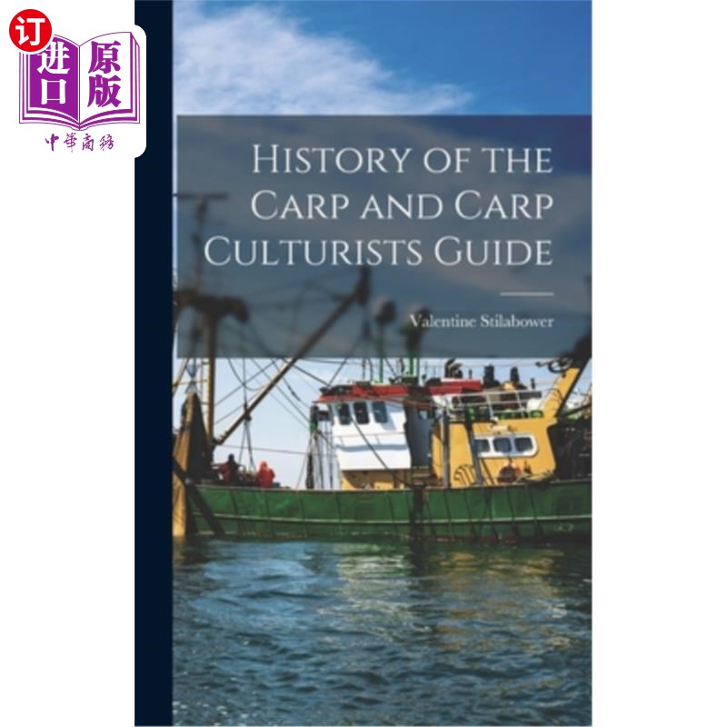 海外直订History of the Carp and Carp Culturists Guide 鲤鱼历史和鲤鱼养殖者指南