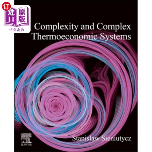 海外直订Complexity and Complex Thermo-Economic Systems 复杂性与复杂热经济系统
