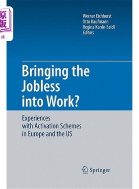 海外直订Bringing the Jobless Into Work?: Experiences with Activation Schemes in Europe a 让失业者就业？：欧洲和美国