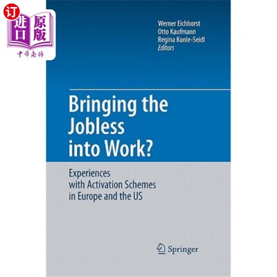 海外直订Bringing the Jobless Into Work?: Experiences with Activation Schemes in Europe a 让失业者就业？：欧洲和美国