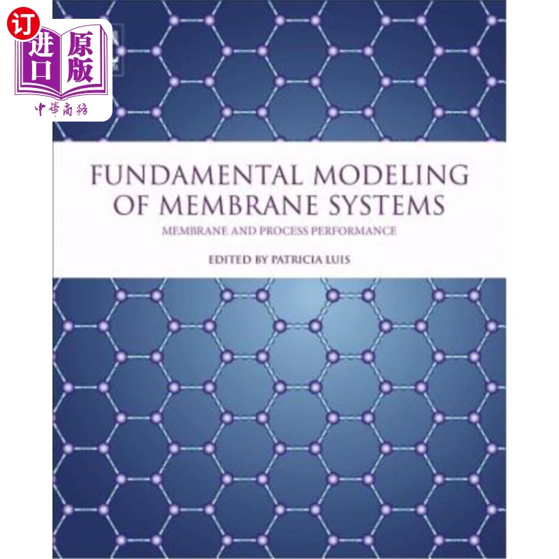 海外直订Fundamental Modeling of Membrane Systems: Membrane and Process Performance膜系统的基本建模：膜和工艺性能